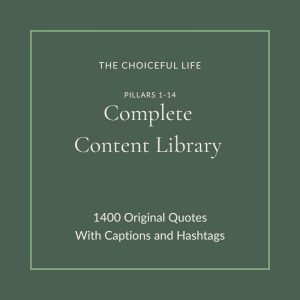 The Choiceful Life Complete Content Library. Deep sage background with cream text reading Complete Content Library and All 14 Pillars. 1400 Posts in elegant serif typography.
