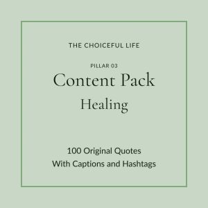 The Choiceful Life Content Pack for the Healing pillar. Soft sage green background with the words Content Pack and Healing in elegant serif typography.