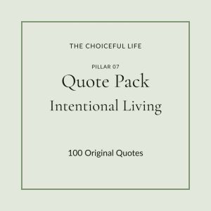 The Choiceful Life Quote Pack for the Intentional Living pillar. Soft sage and grey background with the words Quote Pack and Intentional Living in elegant serif typography.