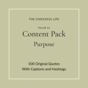 The Choiceful Life Content Pack for the Purpose pillar. Muted olive background with the words Content Pack and Purpose in elegant serif typography.