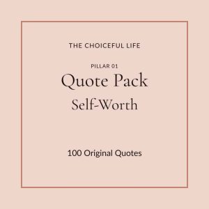 The Choiceful Life Quote Pack for the Self-Worth pillar. Soft blush background with the words Quote Pack and Self-Worth in elegant serif typography.