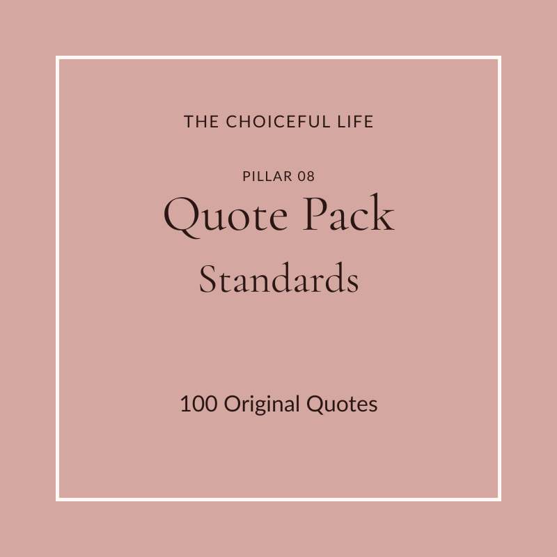 The Choiceful Life Quote Pack for the Standards pillar. Muted rose background with cream text reading Quote Pack and Standards in elegant serif typography.